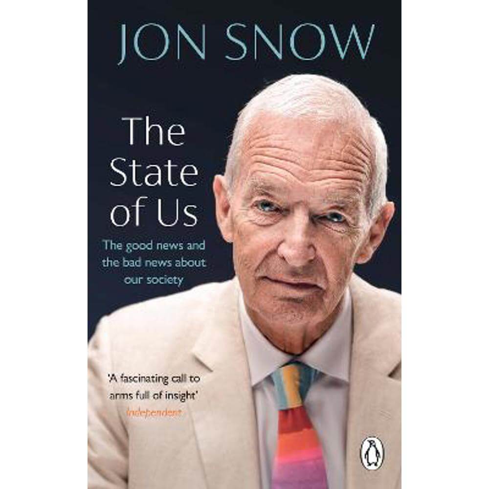 The State of Us: The good news and the bad news about our society (Paperback) - Jon Snow